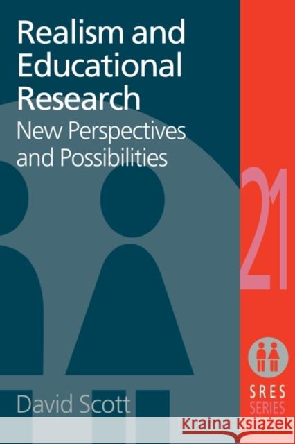 Realism and Educational Research: New Perspectives and Possibilities Scott, David 9780750709187 Falmer Press