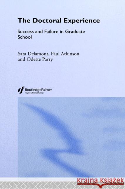 The Doctoral Experience Sara Delamont Odette Parry Paul Atkinson 9780750709279