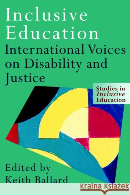 Inclusive Education: International Voices on Disability and Justice Ballard, Keith 9780750709347 Falmer Press
