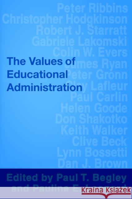 The Values of Educational Administration: A Book of Readings Begley, Paul 9780750709361 Falmer Press