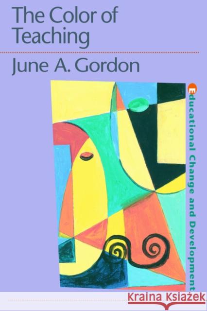 The Color of Teaching June A. Gordon 9780750709965 Falmer Press