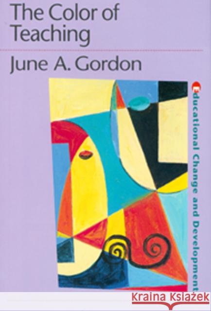 The Color of Teaching June A. Gordon 9780750709972 Falmer Press