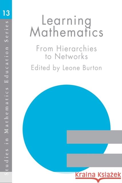 Learning Mathematics : From Hierarchies to Networks Leone Burton 9780750710091