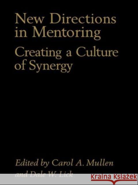 New Directions in Mentoring: Creating a Culture of Synergy Lick, Dale W. 9780750710114