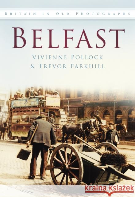 Belfast In Old Photographs  Pollock 9780750917544 0