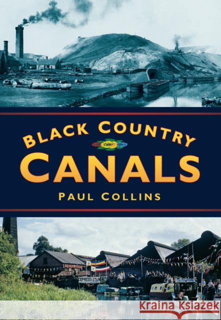 Black Country Canals Collins, Paul 9780750920315