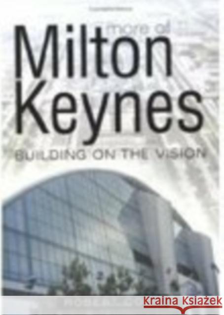 More of Milton Keynes: Building of the Vision Robert Cook 9780750938594