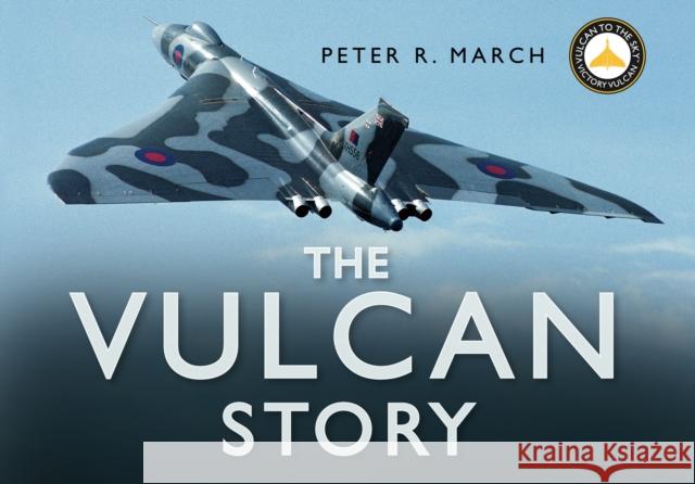 The Vulcan Story Peter R March 9780750943994 The History Press Ltd