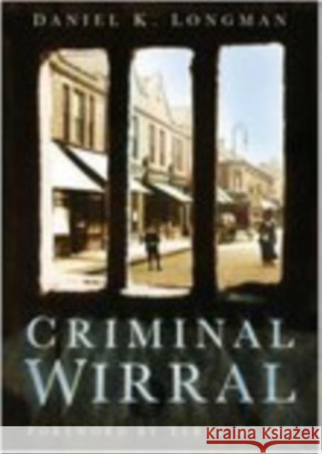 Criminal Wirral Daniel Longman 9780750944069