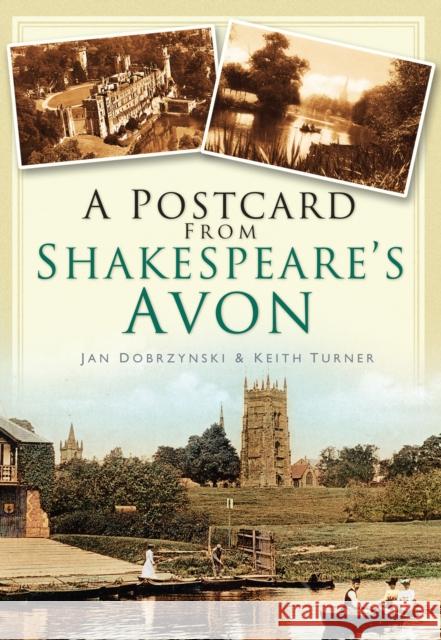 A Postcard from Shakespeare's Avon Jan Dobrzynski 9780750948487 0