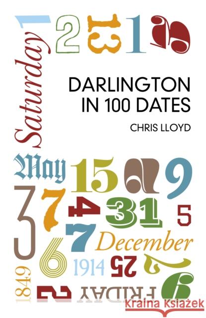 Darlington in 100 Dates Chris Lloyd 9780750952071