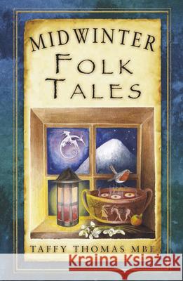 Midwinter Folk Tales Taffy Thomas MBE 9780750955881 The History Press