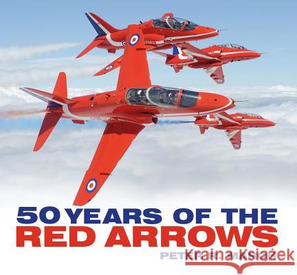 50 years of the Red Arrows Peter R. March 9780750956345 