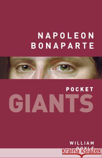 Napoleon Bonaparte: pocket GIANTS William Doyle 9780750961097 The History Press Ltd