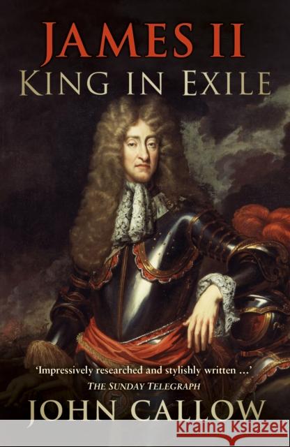 James II: King in Exile John Callow 9780750964937