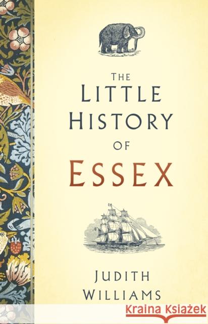 The Little History of Essex Judith Williams 9780750970419 