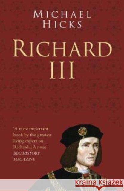 Richard III: Classic Histories Series Prof Michael Hicks 9780750978590 The History Press Ltd