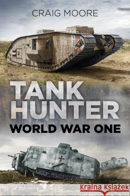 Tank Hunter: World War One Moore, Craig 9780750982467