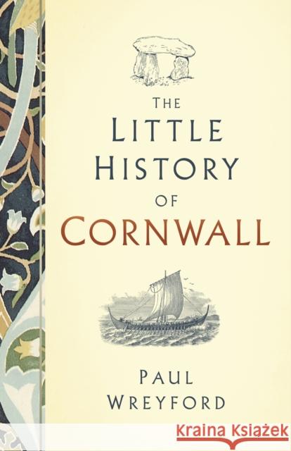 The Little History of Cornwall Paul Wreyford   9780750984430