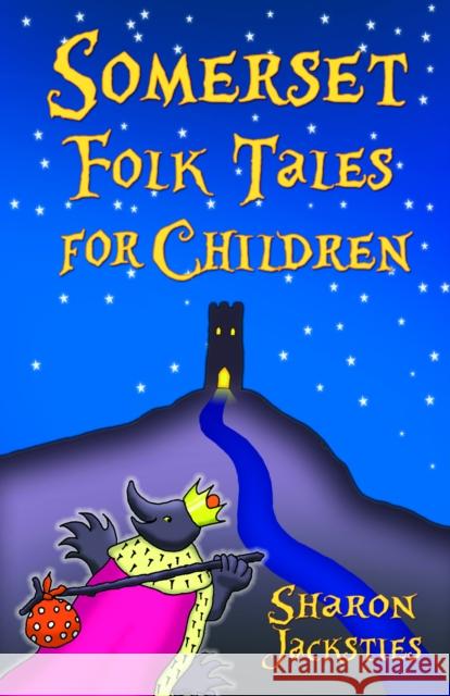 Somerset Folk Tales for Children Sharon Jacksties   9780750984805 The History Press Ltd