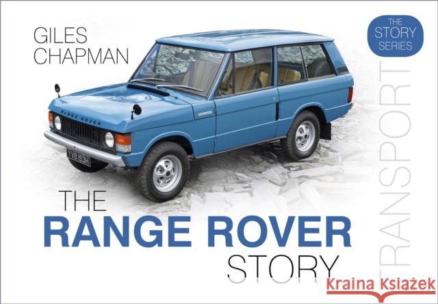 The Range Rover Story Giles Chapman 9780750989237 The History Press Ltd