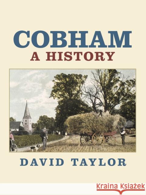 Cobham: A History David Taylor 9780750990455 History Press