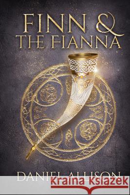 Finn and the Fianna Daniel Allison 9780750991445 History Press