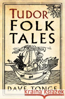 Tudor Folk Tales Dave Tonge 9780750991643