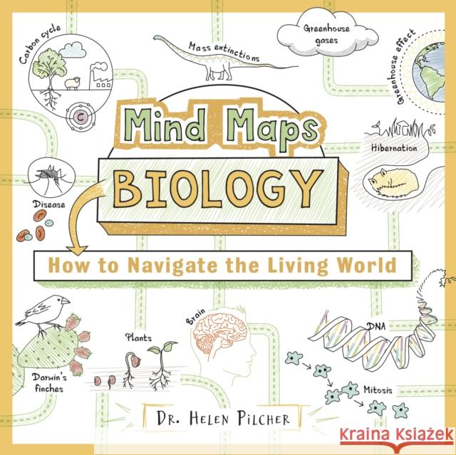 Mind Maps: Biology: How to Navigate the Living World Helen Pilcher 9780750993845