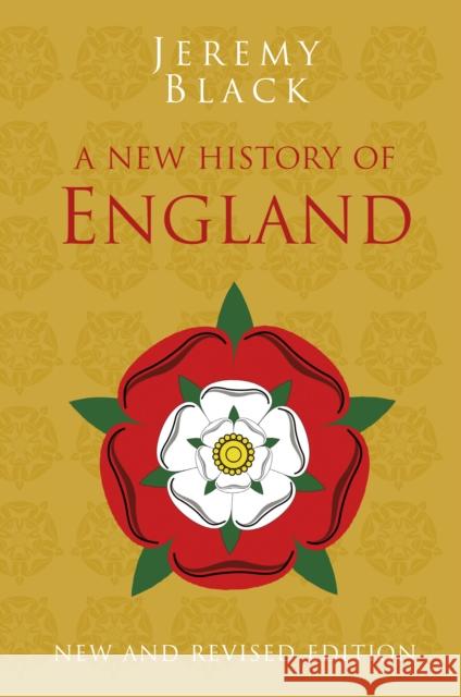 A New History of England Jeremy Black 9780750994033 The History Press Ltd