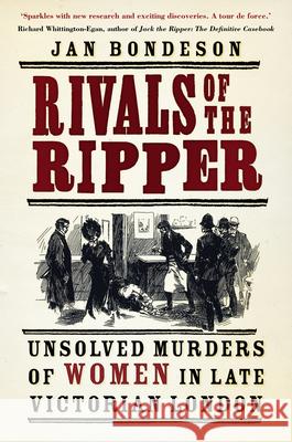 Rivals of the Ripper: Unsolved Murders of Women in Late Victorian London Bondeson, Jan 9780750996860