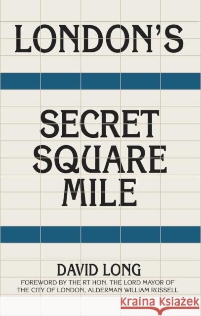 London's Secret Square Mile David Long William Russell 9780750997171 The History Press Ltd