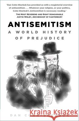 Antisemitism: A World History of Prejudice DAN COHN-SHERBOK 9780750998628 THE HISTORY PRESS