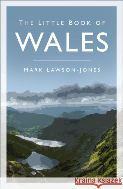 The Little Book of Wales Mark Lawson-Jones 9780750998826