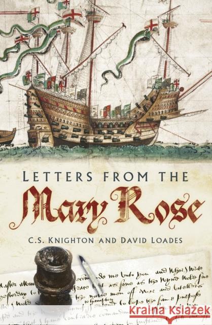 Letters from the Mary Rose C.S. Knighton 9780750999380 The History Press Ltd