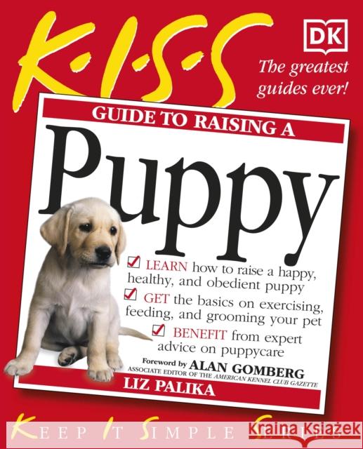 KISS Guide To Raising a Puppy Liz Palika 9780751338492 Dorling Kindersley Ltd