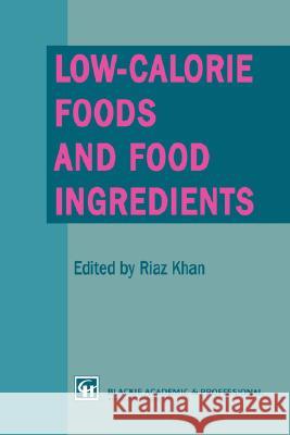 Low-Calorie Foods and Food Ingredients R. Khan Riaz Khan 9780751400045 Aspen Food Science