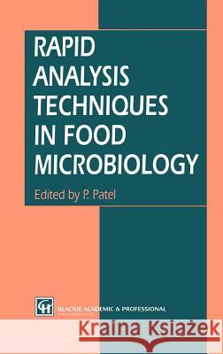 Rapid Analysis Techniques in Food Microbiology P. Patel P. Patel 9780751400304 Aspen Publishers