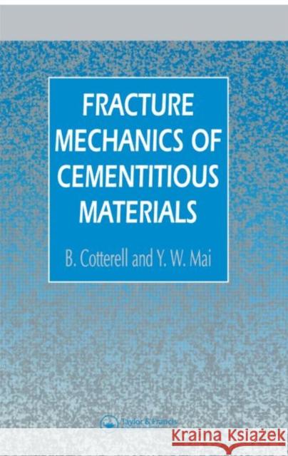 Fracture Mech Cement Materials Cotterell, B. 9780751400366 Taylor & Francis