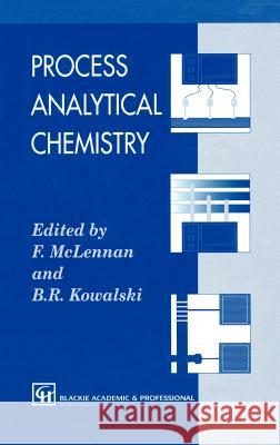 Process Analytical Chemistry B. Kowalski F. McLennan McLennan 9780751400380 Springer