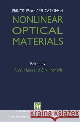 Principles and Applications of Nonlinear Optical Materials R. W. Munn C. N. Ironside Routledge Chapman Hall 9780751400854