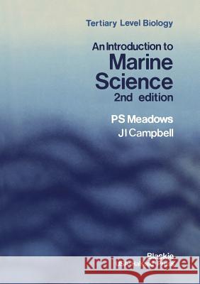 An Introduction to Marine Science P. S. Meadows J. I. Campbell 9780751401417 Blackie Academic and Professional