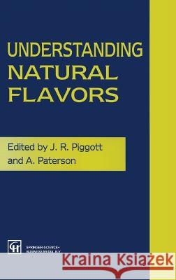 Understanding Natural Flavors J. R. Piggott Piggott                                  A. Paterson 9780751401806 Aspen Publishers