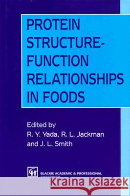 Protein Structure-Function Relationships in Foods R. Y. Yada Rickey Y. Yada R. L. Jackman 9780751401868 Aspen Food Science