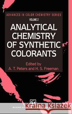 Analytical Chemistry of Synthetic Colorants Peters, A. T. 9780751402087 Springer