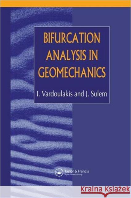 Bifurcation Analysis in Geomechanics Spon                                     Vardoulakis                              Pierre-Louis Sulem 9780751402148 Kluwer Academic Publishers