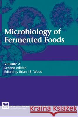 Microbiology of Fermented Foods B. J. Wood 9780751402162 Aspen Publishers