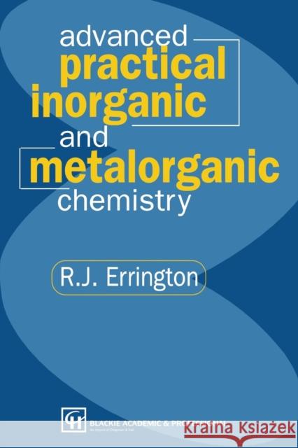 Advanced Practical Inorganic and Metalorganic Chemistry R. J. Errington 9780751402254 CRC Press