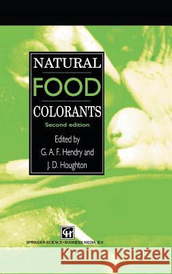 Natural Food Colorants J. D. Houghton G. A. F. Hendry 9780751402315 Springer Netherlands