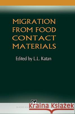 Migration from Food Contact Materials L. L. Katan 9780751402377 Aspen Publishers